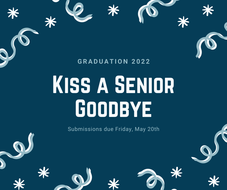 Kiss a Senior Goodbye 2022